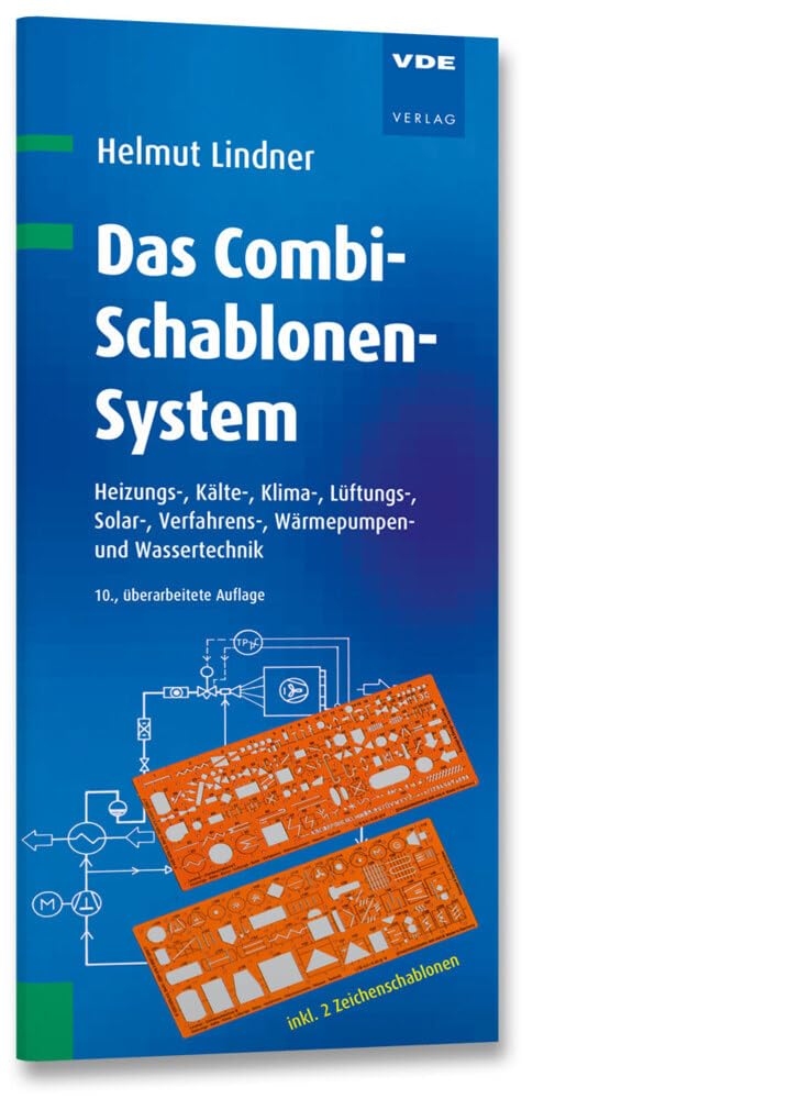 Das Combi-Schablonen-System: Heizungs-, Kälte-, Klima-, Lüftungs-, Solar-, Verfahrens-, Wärmepumpen- und Wassertechnik Business, Finance & Career