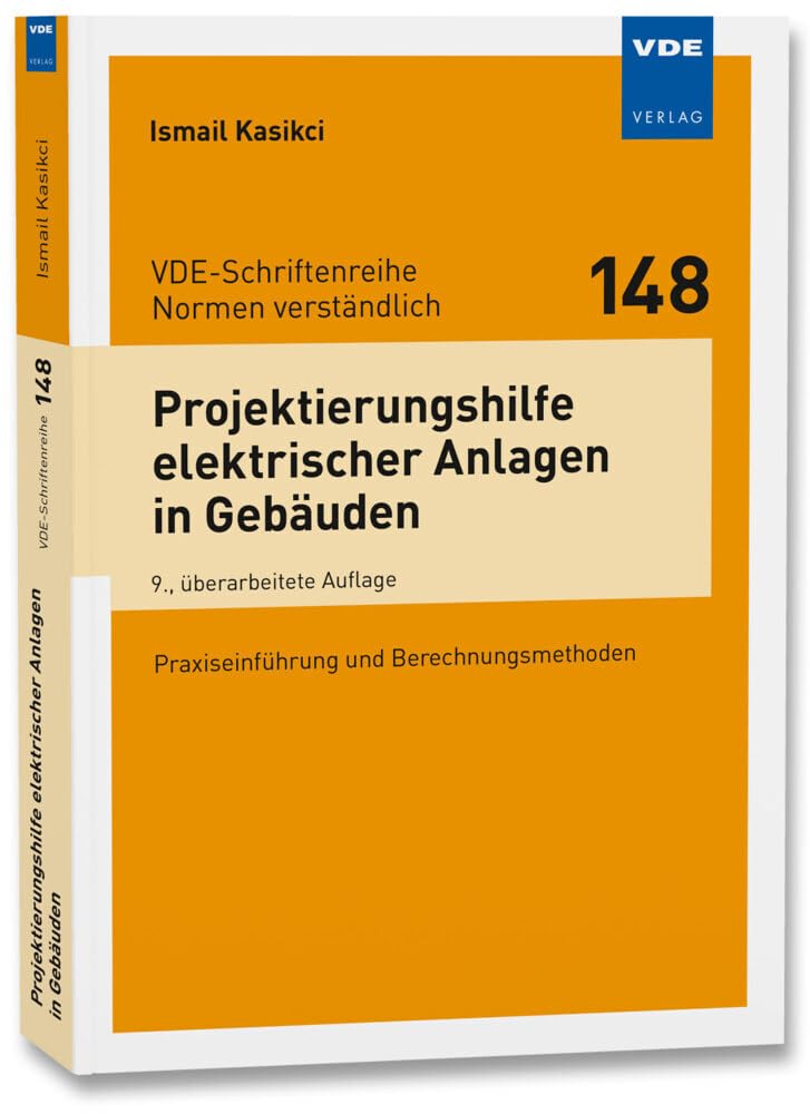 Projektierungshilfe elektrischer Anlagen in Gebäuden: Praxiseinführung und Berechnungsmethoden (VDE-Schriftenreihe – Normen verständlich Bd. 148) Business & Technology