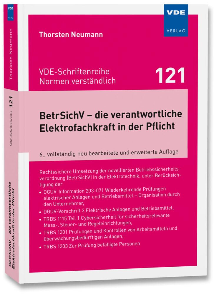 BetrSichV – die verantwortliche Elektrofachkraft in der Pflicht: Rechtssichere Umsetzung der novellierten Betriebssicherheitsverordnung (BetrSichV) in ... (BetrSichV) in der Elektrotechnik Law