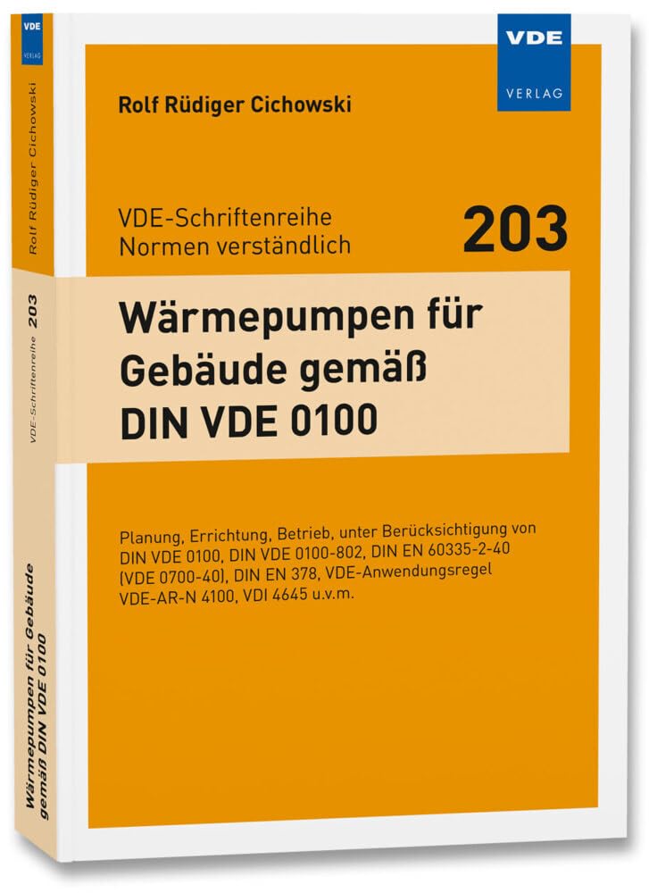 Wärmepumpen für Gebäude gemäß DIN VDE 0100: Planung, Errichtung, Betrieb, unter Berücksichtigung von DIN VDE 0100, DIN VDE 0100-802, DIN EN 60335-2-40 ... VDE-AR-N 4100, VDI 4645 u.v.m. Books