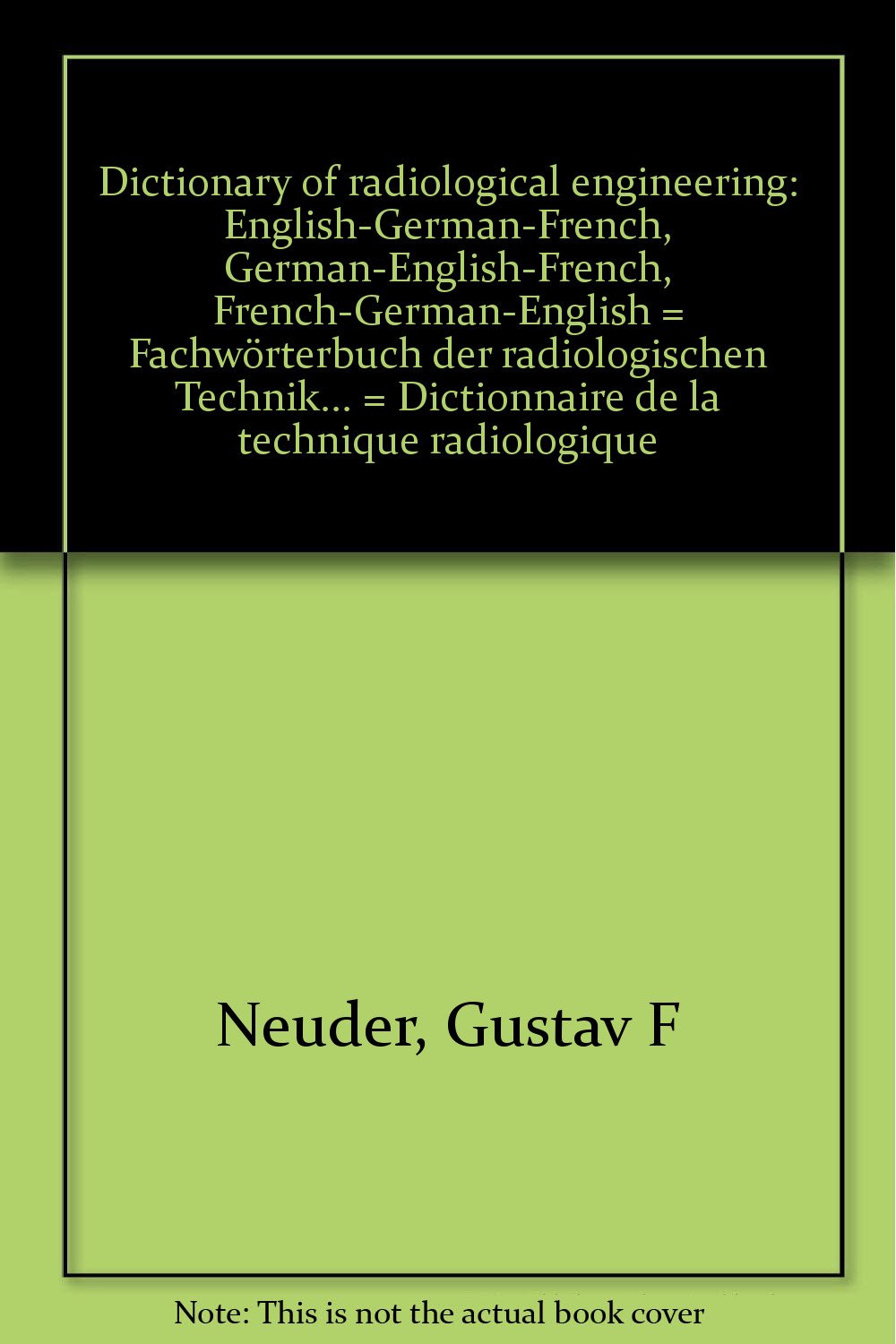 Fachwörterbuch der radiologischen Technik. In Englisch, Deutsch, Französisch Foreign Languages ​​& Dictionaries