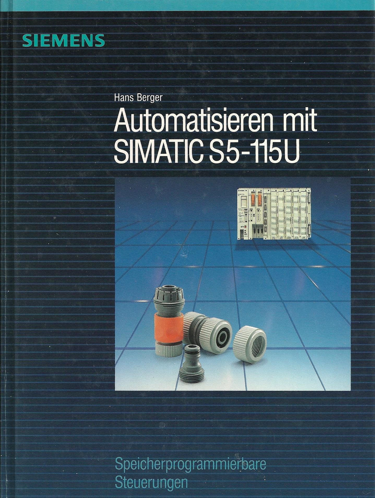Automatisieren mit Simatic S5-115U (Speicherprogrammierbare Steuerungen) Books