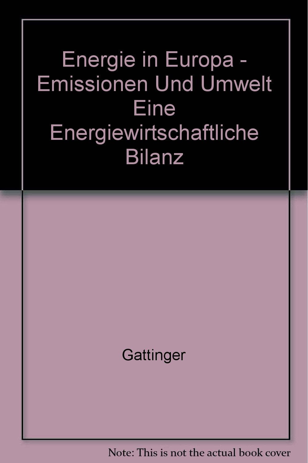 Energie in Europa - Emissionen Und Umwelt Eine Energiewirtschaftliche Bilanz Natural Sciences