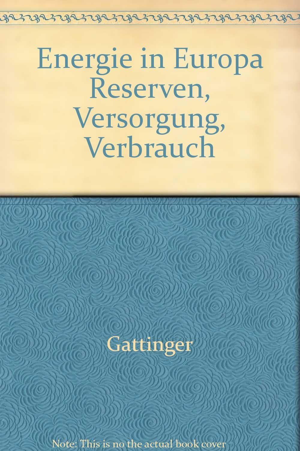 Energie in Europa Reserven, Versorgung, Verbrauch Natural Sciences