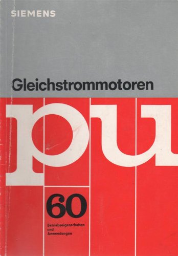 Gleichstrommotoren. Betriebseigenschaften und Anwendung Business & Technology