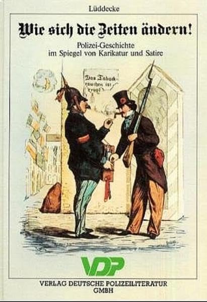Polizei im Spiegel der Zeit. Wie sich die Zeiten ändern /Das Dschiu-Dschitsu, die Selbstverteidigungskunst ohne Waffen /Das Auge des Gesetzes lacht: ... Spiegel von Karikatur und Satire (1830-1988) Law