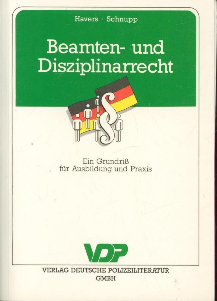 Beamten- und Disziplinarrecht. Ein Grundriss für Ausbildung und Praxis Law