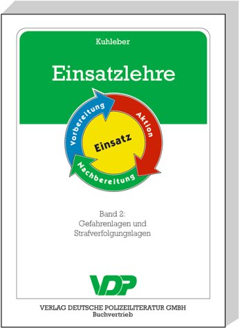 Einsatzlehre - Band 2: Gefahrenlagen und Strafverfolgungslagen Law