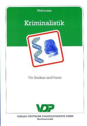 Kriminalistik. Ein Grundriß für Studium und Praxis Law
