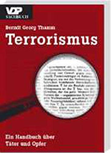 Terrorismus: Ein Handbuch über Täter und Opfer (VDP-Sachbuch) Social Sciences
