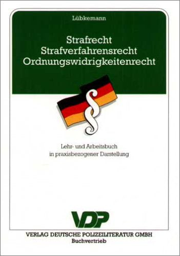Strafrecht - Strafverfahrensrecht - Ordnungswidrigkeitenrecht. Lehr- und Arbeitsbuch in praxisbezogener Darstellung Law