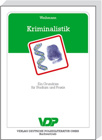 Kriminalistik. Ein Grundriss für Studium und Praxis Law