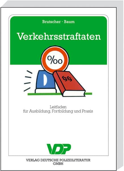 Verkehrsstraftaten: Leitfaden für Ausbildung, Fortbildung und Praxis (VDP-Fachbuch) - Baum, Carsten book