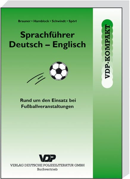 Sprachführer Deutsch-Englisch: Sprachliche Hilfestellungen rund um den Einsatz bei Fussballveranstaltungen book