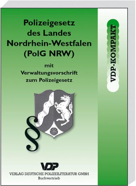 Polizeigesetz des Landes Nordrhein-Westfalen (PolG NRW) mit Verwaltungsvorschrift zum Polizeigesetz (VDP-Kompakt) Law