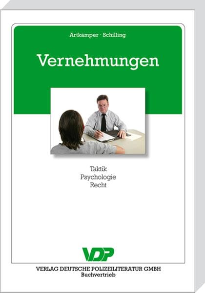 Vernehmungen: Taktik - Psychologie - Recht (VDP-Fachbuch) Law