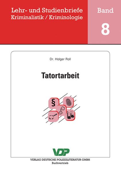 Tatortarbeit (Lehr- und Studienbriefe Kriminalistik /Kriminologie) Law