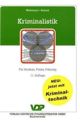 Kriminalistik: Für Studium und Praxis Law