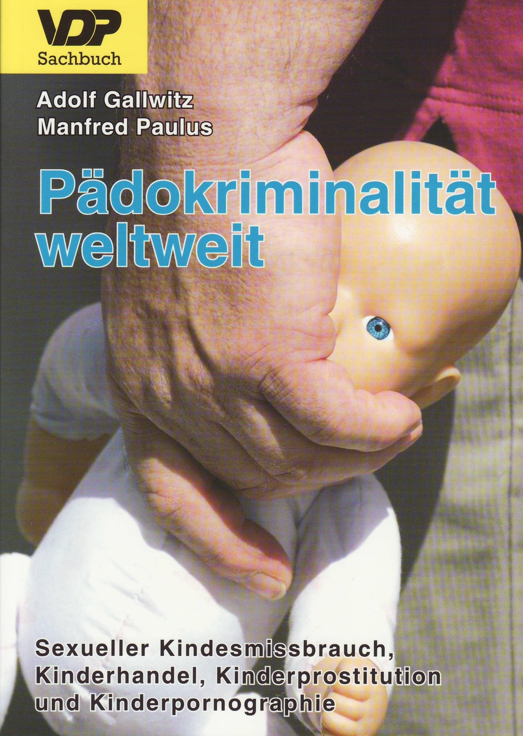 Pädokriminalität weltweit: Sexueller Kindermissbrauch, Kinderhandel, Kinderprostitution und Kinderpornographie Psychology