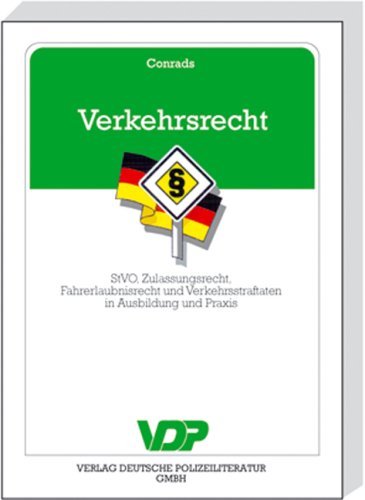 Verkehrsrecht: StVO, Zulassungsrecht, Fahrerlaubnisrecht und Verkehrsstraftaten in Ausbildung und Praxis Law
