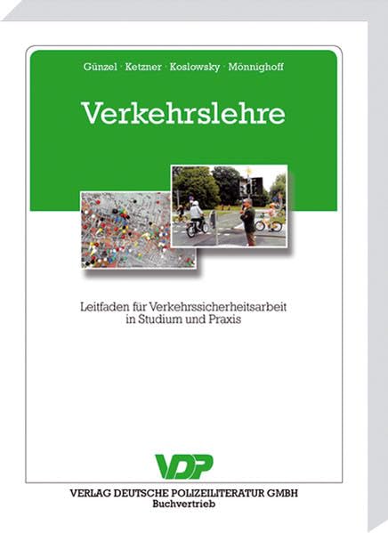 Verkehrslehre: Leitfaden für Verkehrssicherheitsarbeit in Studium und Praxis (VDP-Fachbuch) Law