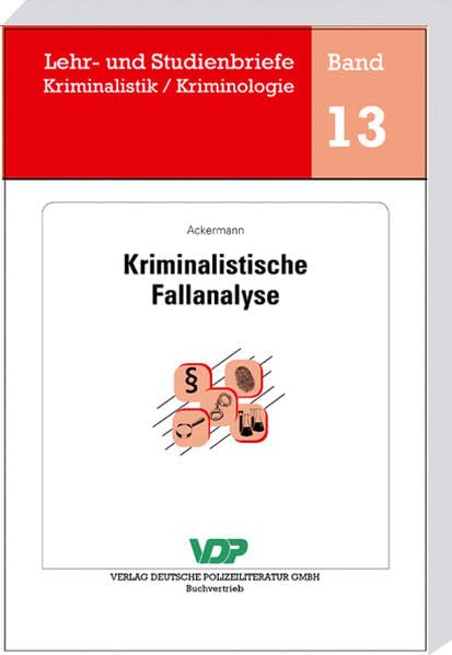 Kriminalistische Fallanalyse (Lehr- und Studienbriefe Kriminalistik /Kriminologie) Law