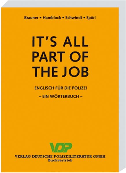 It's all part of the job - Ein Wörterbuch: Englisch für die Polizei (VDP-Fachbuch) Contemporary literature