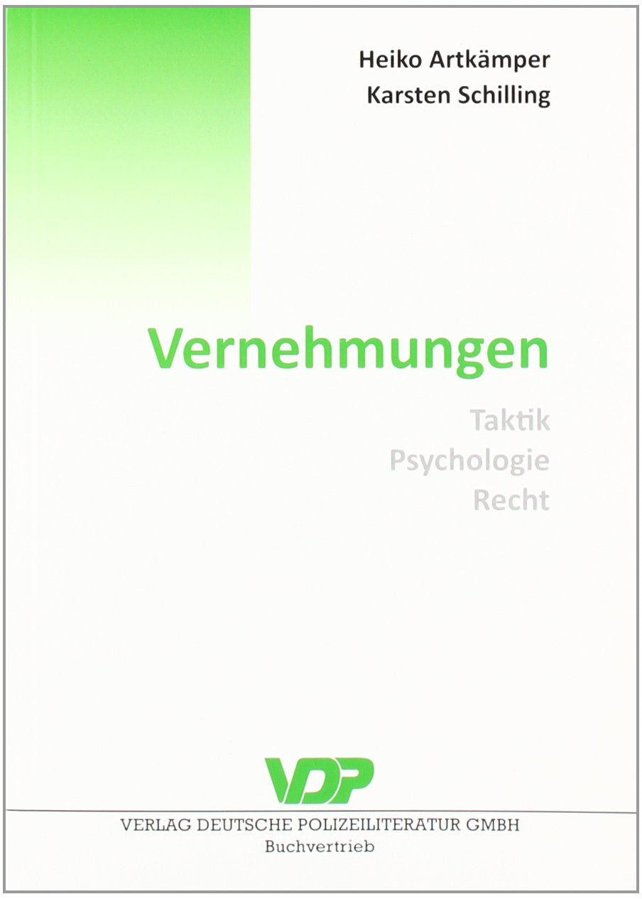 Vernehmungen: Taktik - Psychologie - Recht (VDP-Fachbuch) Law
