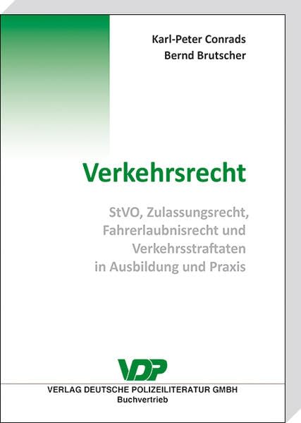Verkehrsrecht: StVO, Zulassungsrecht, Fahrerlaubnisrecht und Verkehrsstraftaten in Ausbildung und Praxis (VDP-Fachbuch) Law