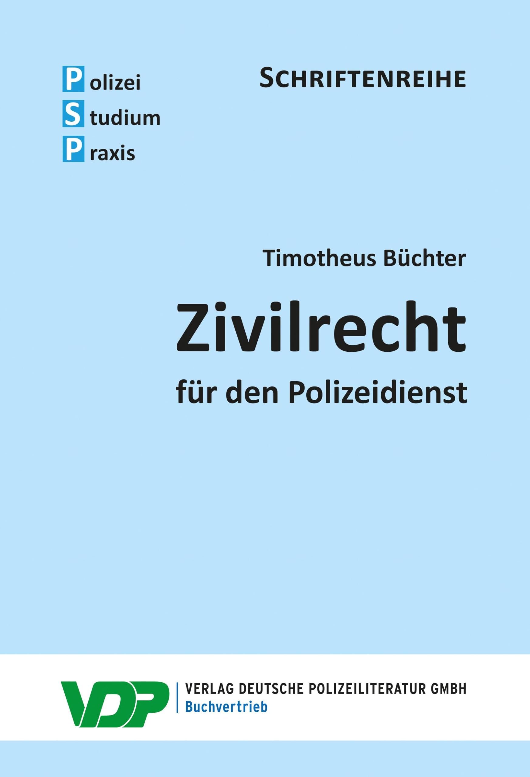 Zivilrecht: für den Polizeidienst (PSP Schriftenreihe) Law
