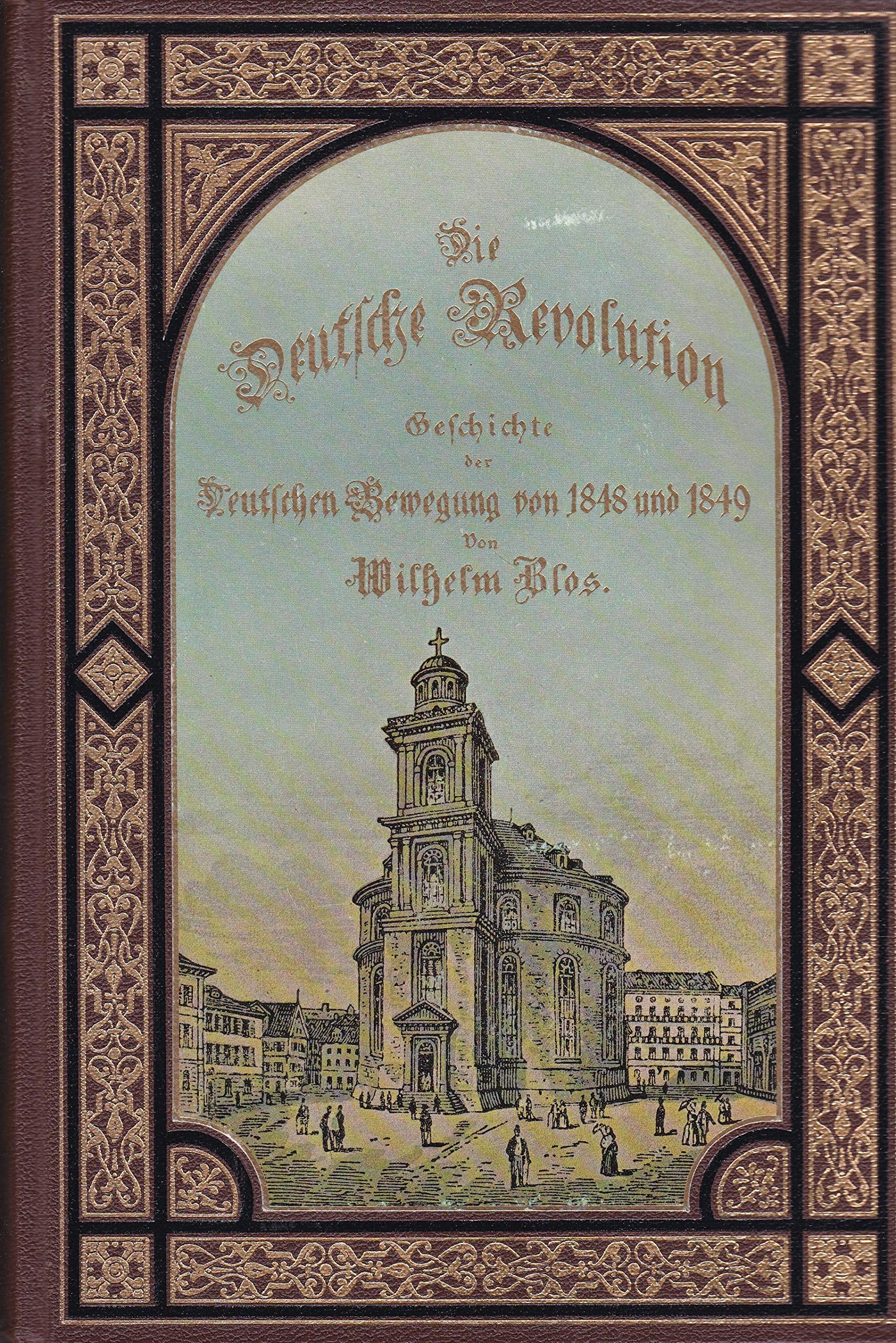 Die Deutsche Revolution. Geschichte der Deutschen Bewegung von 1848 und 1849 German history