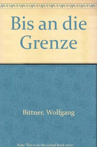 Bis an die Grenze Books