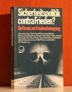Sicherheitspolitik contra Frieden? Ein Forum zur Friedensbewegung Politics & History