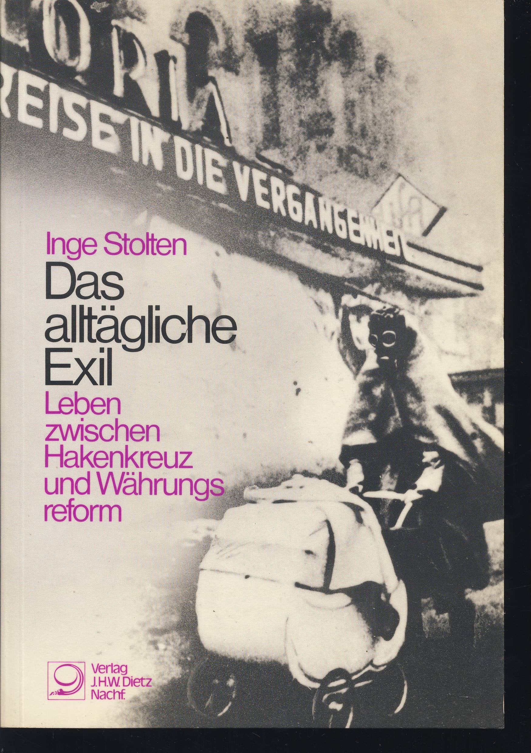 Das alltägliche Exil: Leben zwischen Hakenkreuz und Währungsreform German history