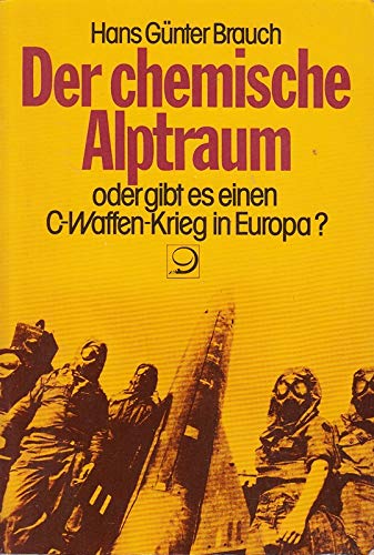 Der chemische Alptraum oder gibt es einen C-Waffen-Krieg in Europa? Politics & History