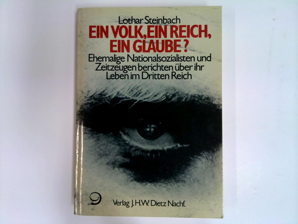 Ein Volk, ein Reich, ein Glaube?: Ehemalige Nationalsozialisten und Zeitzeugen berichten über ihr Leben im Dritten Reich Books