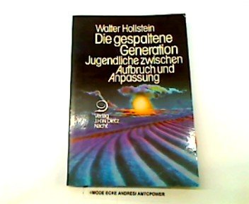 Die gespaltene Generation: Jugendliche zwischen Aufbruch und Anpassung Social Sciences