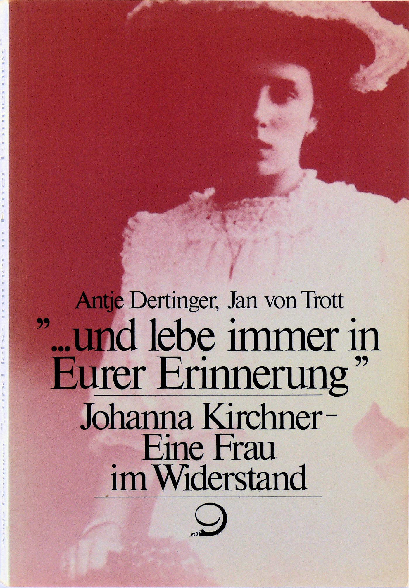 ... und lebe immer in Eurer Erinnerung: Johanna Kirchner - eine Frau im Widerstand Social Sciences