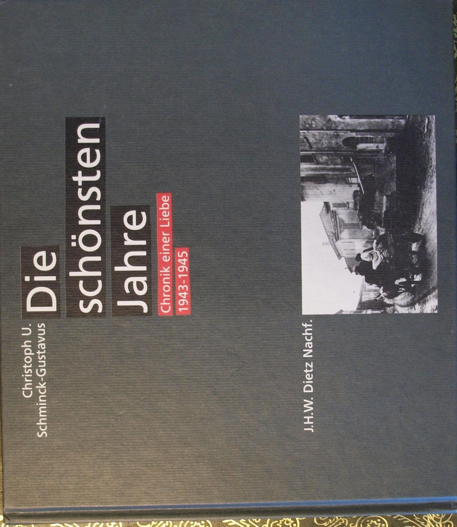 Die schönsten Jahre. Chronik einer Liebe 1943-1945 Politics & History