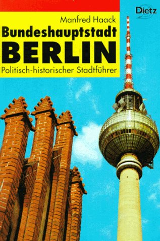 Bundeshauptstadt Berlin: Politisch-historischer Stadtführer (Politik im Taschenbuch) Travel