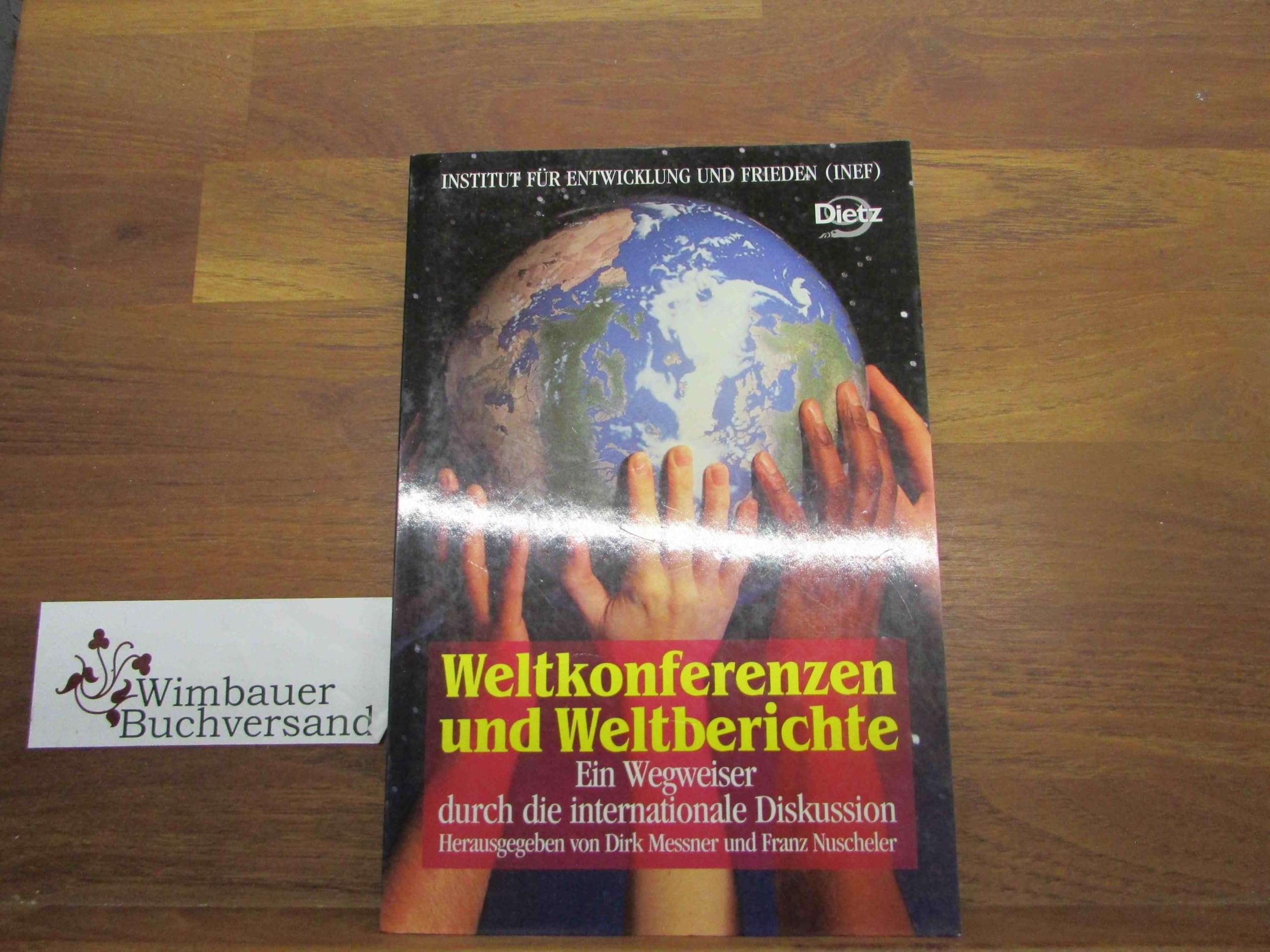 Weltkonferenzen und Weltberichte: Ein Wegweiser durch die internationale Diskussion Business & Technology
