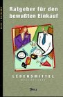 Der Ratgeber für bewussten Einkauf: Lebensmittel Books