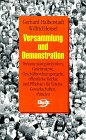 Versammlung und Demonstration: Versammlungstechniken, Gesetzestexte, Geschäftsordnungsregeln, öffentliche Rechte und Pflichten für Vereine, Gewerkschaften, Parteien (Reihe praktische Demokratie) Law