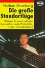 Die grosse Standortlüge: Plädoyer für einen radikalen Kurswechsel in der Wirtschafts-, Finanz- und Sozialpolitik (Politik im Taschenbuch) Books