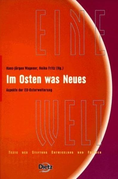 Im Osten was Neues: Aspekte der EU-Osterweiterung (Reihe EINE Welt: Texte der Stiftung Entwicklung und Frieden) Books