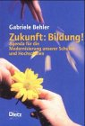 Zukunft: Bildung! Agenda für die Moderniserung unserer Schulen und Hochschulen Politics & History