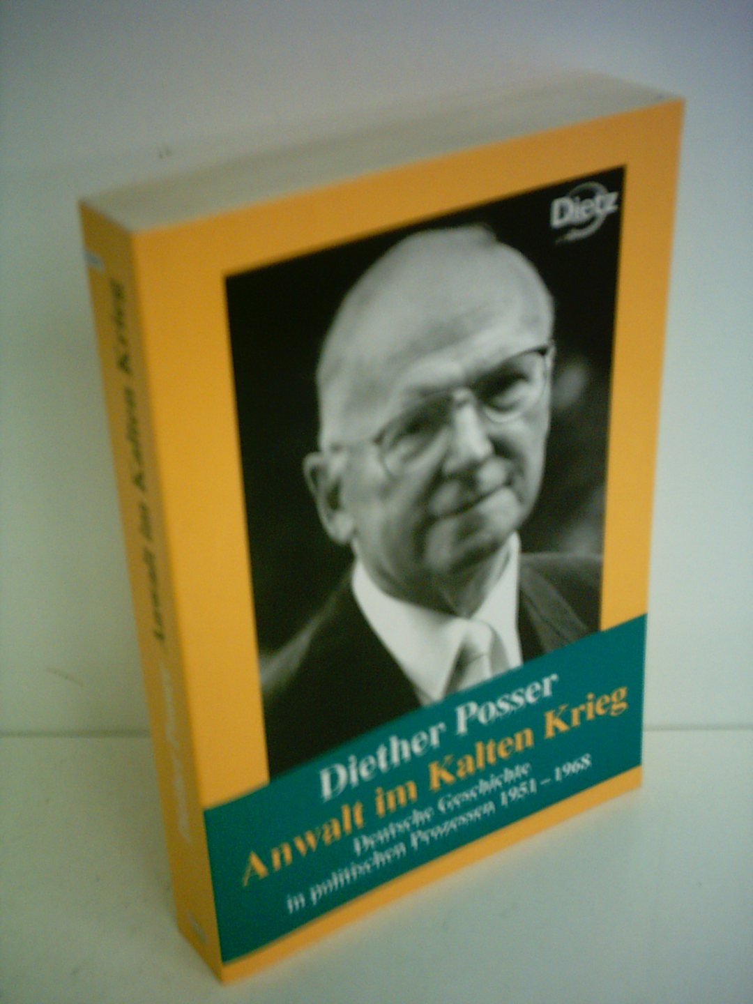 Anwalt im Kalten Krieg. Deutsche Geschichte in politischen Prozessen 1951-1968 Politics & Society