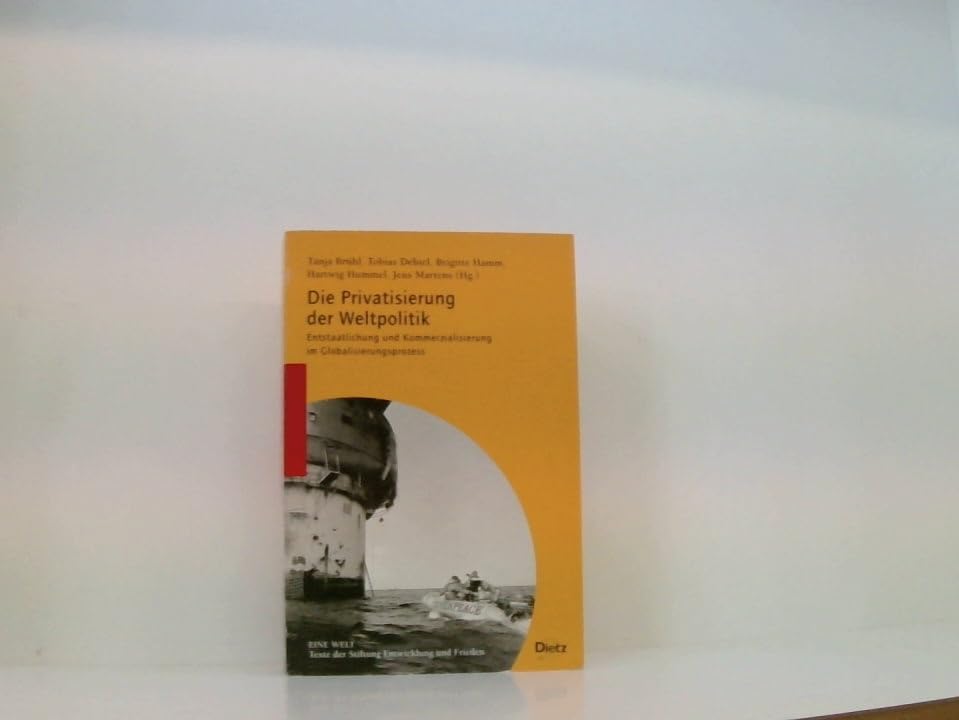 Die Privatisierung der Weltpolitik: Entstaatlichung und Kommerzialisierung im Globalisierungsprozess (Reihe EINE Welt: Texte der Stiftung Entwicklung und Frieden) Law