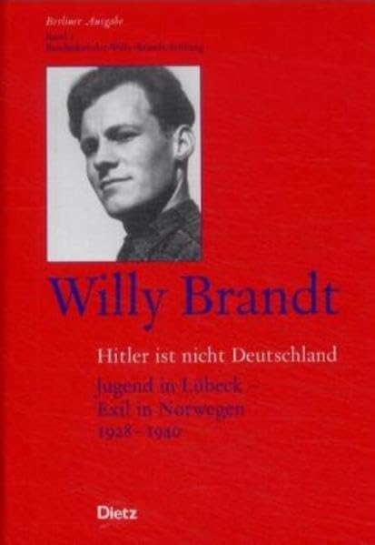 Berliner Ausgabe, 10 Bde., Bd.1, Hitler ist nicht Deutschland: Jugend in Lübeck-Exil in Norwegen 1928-1940 Politics & Society