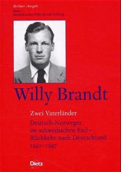 Berliner Ausgabe, 10 Bde., Bd.2, Zwei Vaterländer: Deutsch-Norweger im schwedischen Exil - Rückkehr nach Deutschland 1940-1947 Politics & Society Books